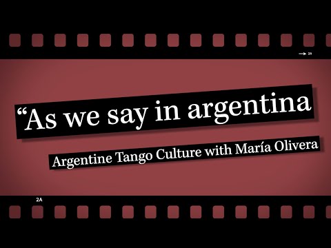 "As we say in Argentina" - Argentine Tango Culture with María Olivera - "Que me quiten lo bailao"