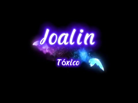 Joalin - Tóxico (Lyrics)
