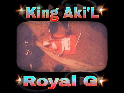 King Aki'L Ft Royal G-Came up(Prod. by L.david)