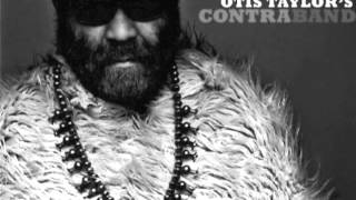 Otis Taylor - 32nd Time