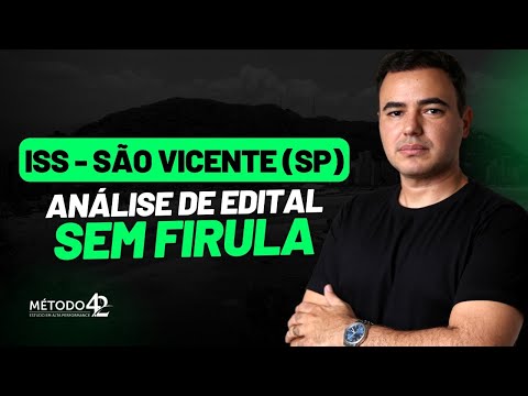 ISS SÃO VICENTE (SP) | ANÁLISE DE EDITAL SEM FIRULA | PROF. RAFAEL BARBOSA