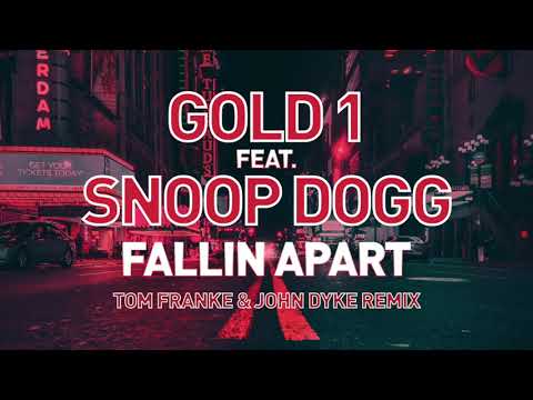 Gold 1 Feat. Snoop Dogg - Fallin Apart (Tom Franke & John Dyke Remix)