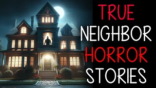 2 Disturbing True Neighbor Horror Stories