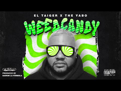 El Taiger / @The_Yabo - WEEDCANDY