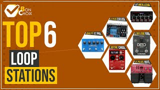 Loop stations - Top 6 - (BonChoix)