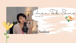 Download lagu ALVIN JO - IMAN TAK SAMA (Cover Iva Andina) mp3