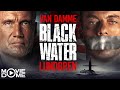JEAN CLAUDE VAN DAMME Und DOLPH LUNDGREN In BLACK WATER Ganzer Actionfilm UNGESCHNITTEN Und In HD