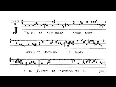 Dominica in Sexagesima (Sexagesima Sunday) - Tractus (Iubilate Domino omnis terra)