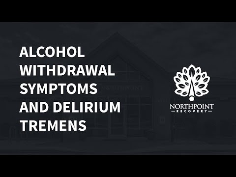 Alcohol Withdrawal Symptoms and Delirium Tremens