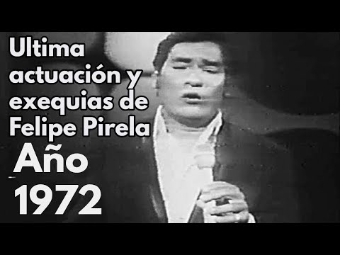 Exequias y última actuación en TV de FELIPE PIRELA