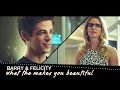 Barry & Felicity | what the makes you beautiful 