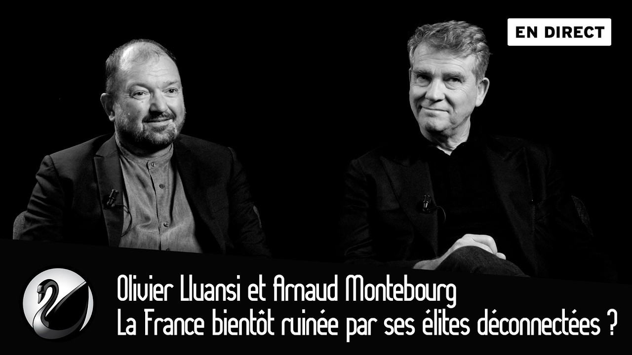 La France bientôt ruinée par ses élites déconnectées ? Olivier Lluansi et Arnaud Montebourg