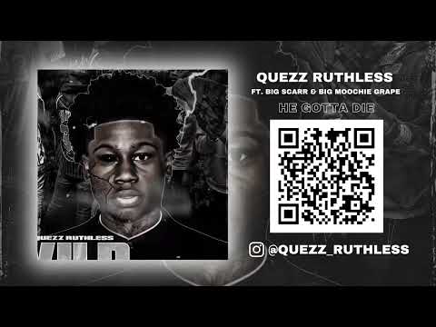 Quezz Ruthless ft  Big Scarr & Big Moochie Grape "He Gotta Die" Track 6