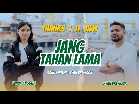 JANG TAHAN LAMA - Ryan Brewook Ft Venda Anggita ( Official Music Video )
