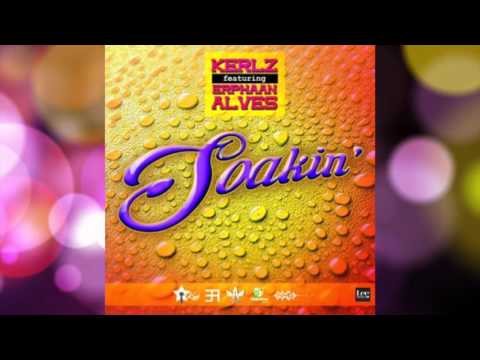 Kerlz Ft. Erphaan Alves - Soakin 2016 Soca