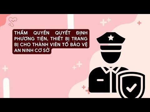Thẩm quyền quyết định phương tiện, thiết bị trang bị cho thành viên bảo vệ an ninh cơ sở