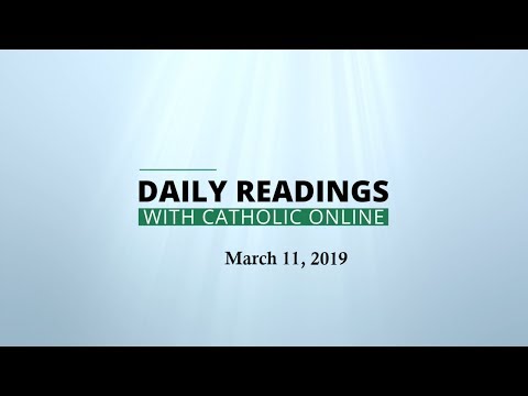 Click to Watch the Daily Reading for Monday, March 11th, 2019 video Click to Watch the Daily Reading for Monday, March 11th, 2019 video