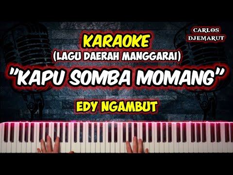 Karaoke Lagu Manggarai "KAPU SOMBA MOMANG" - Edy Ngambut // Musik by Carlos Djemarut