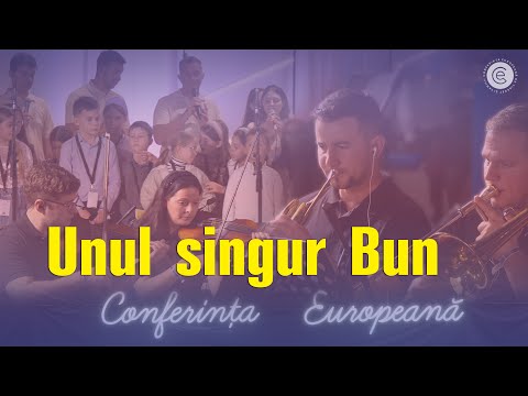 UNUL SINGUR BUN // Worship Conferința Europeană