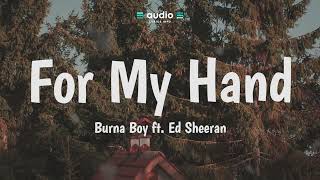 Burna Boy - For My Hand feat. Ed Sheeran (Lyrics) | Audio Lyrics Info