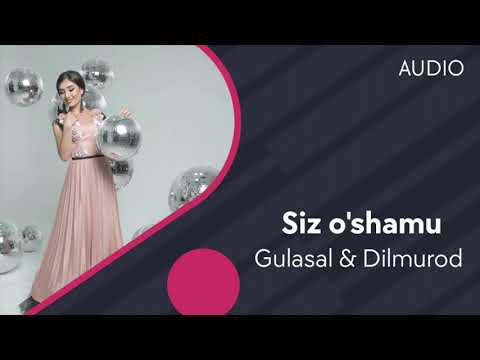 Gulasal & Dilmurod Sultonov - Siz o'shamu (Official Music)