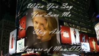 When You Say You Love Me Clay Aiken