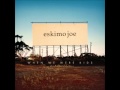 Eskimo Joe - When We Were Kids