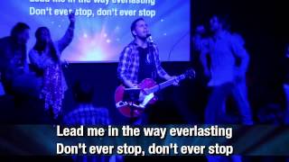 Don't Ever Stop (Live) - Chris Tomlin | Covenant Spokane Worship 2014 HD