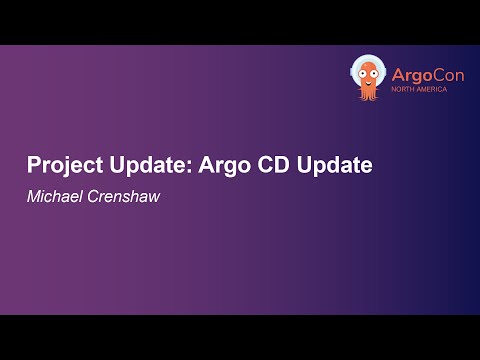 Project Update: Argo CD Update - Michael Crenshaw