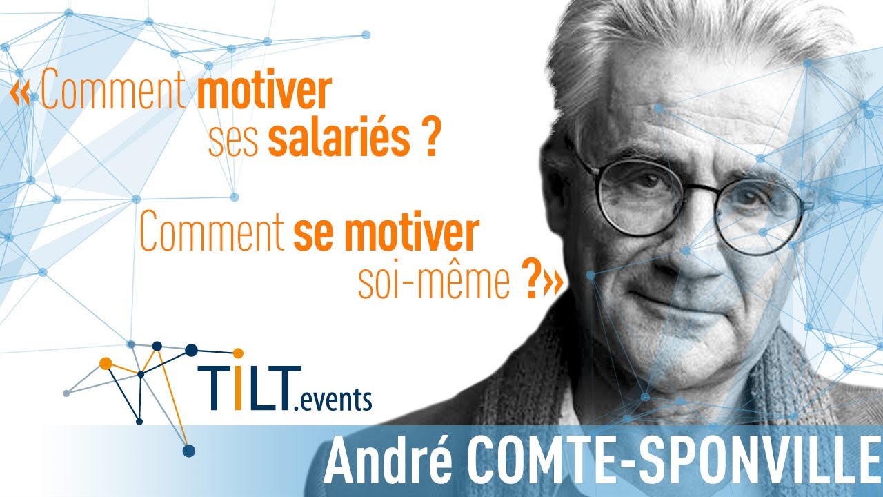 Sens du travail, bonheur et motivation - André COMTE-SPONVILLE  - Conférence Tilt Morbihan