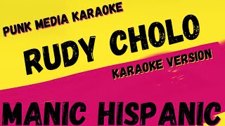 MANIC HISPANIC ✴ RUDY CHOLO ✴ KARAOKE INSTRUMENTAL ✴ PMK