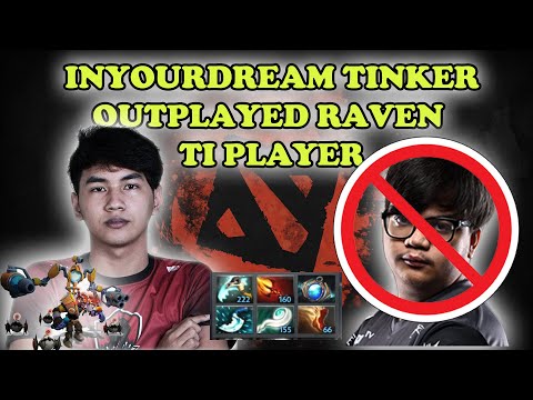 iNYOURDREAM TINKER OUTPLAYED RAVEN TI PLAYER DOTA 2