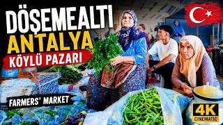 Döşemealtı, Antalya 🇹🇷 | Köylü Pazarı | Türkiye 4K Sinematik Yürüyüş