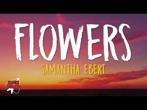 Samantha Ebert - Flowers (Lyrics)