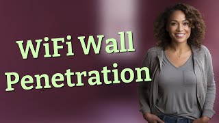 Why Does 2.4GHz WiFi Pass Through Walls Better Than 5GHz?