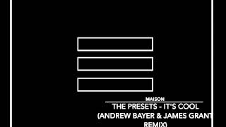 The Deep House: Presets - It&#39;s Cool (Andrew Bayer &amp; James Grant Remix) (Anjunadeep)
