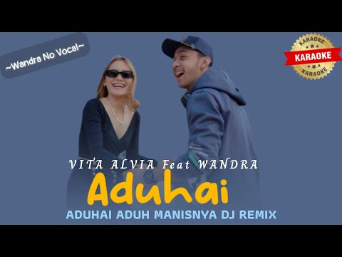 Vita Alvia Ft Wandra - Aduhai Karaoke ( Wandra No Vocal ) Aduhai Manisnya Dj Remix Terbaru 2022