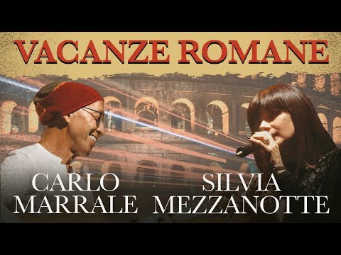 Silvia Mezzanotte, Carlo Marrale - Vacanze Romane