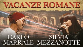 Silvia Mezzanotte, Carlo Marrale - Vacanze Romane
