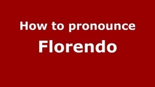 How to pronounce Florendo