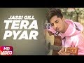 Tera Pyar | Jassi Gill | Punjabi Song Collection | Speed Records