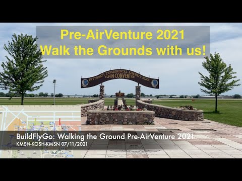 Walking the AirVenture Ground Pre-OSH21