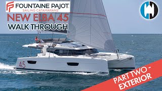 New Fountaine Pajot Elba 45 Catamaran Walkthrough [Part 2 - Exterior Features]