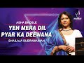 YEH MERA DIL YAAR KA DEEWANA DON ASHA BHOSLE SHAILAJA SUBRAMANIAN SIDDHARTH ENTERTAINERS