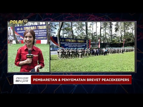 PRESISI UPDATE: LIVE REPORT - PEMBARETAN BREVET PEACEKEEPERS SATGAS FPU 7 POLRI 19/09/25 (12.43)