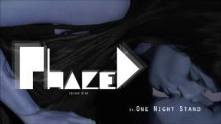 Phazed - 04 - One Night Stand | HD