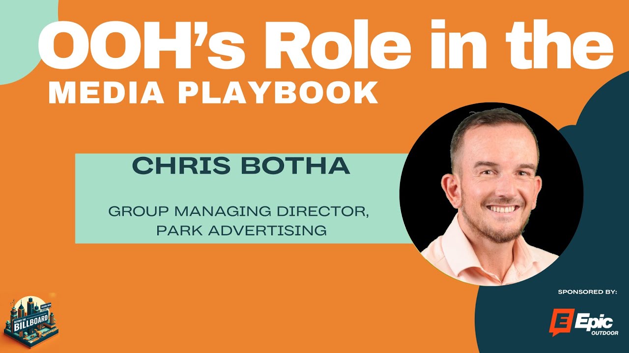 OOH's Role in the Media Playbook with Chris Botha