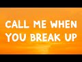 Selena Gomez Benny Blanco Gracie Abrams Call Me When You Break Up Lyrics