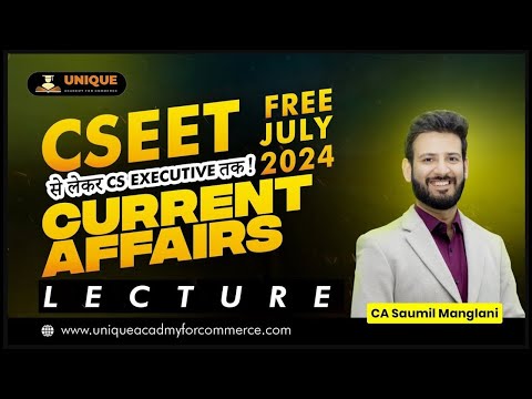 Free Online CSEET Lectures | CSEET July 24 | Current Affairs Lecture - 16 | CA Saumil Manglani