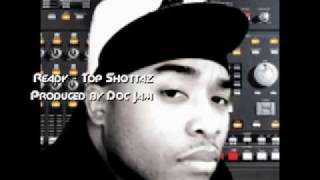 Top Shottaz - Ready (Prod. by Doc Jam) + HQ D/L